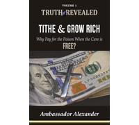 Tithe & Grow Rich: Why Pay for the Poison When the Cure is Free? (Truth Revealed)