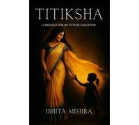 Titiksha- A Message For My Future Daughter