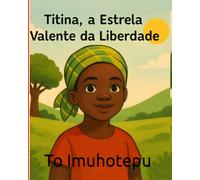 Titina, a Estrela Valente da Liberdade