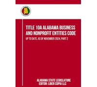 Title 10A Alabama Business and Nonprofit Entities Code: Up to Date, as of November 2024, Part 2