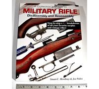 Title: A Collectors Guide to Military Rifle Disassembly a