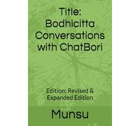 Title: Bodhicitta Conversations with ChatBori: Edition: Revised & Expanded Edition