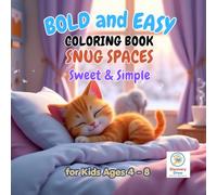 Title: Bold and Easy Coloring Book for Kids: Snug Spaces - Sweet & Simple: Cozy Rooms, Warm Home Scenes, and Easy Relaxing Pages for Kids Ages 4-8