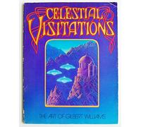 Title: Celestial Visitations The Art of Gilbert Williams