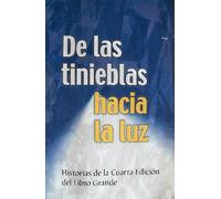 Title: De las tinieblas hacia la luz Historias de la cuar
