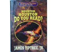 Title: Houston Houston do you read The Science Fiction Bo
