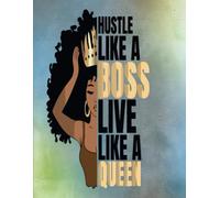 Title: Hustle Queen: A Motivational Notebook for Black Girls & Women Who Lead with Purpose