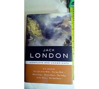 Title: Jack London Complete and Unabridged Six Novels
