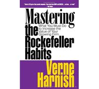 Title: Mastering the Rockefeller Habits What You Must Do