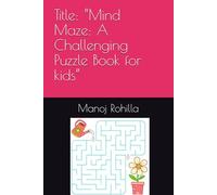 Title: “Mind Maze: A Challenging Puzzle Book for kids”