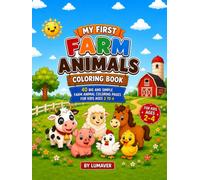 Title: My First Farm Animals Coloring Book: 40 Big and Simple Pages for Kids Ages 2 to 4
