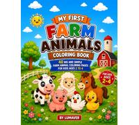 Title: My First Farm Animals Coloring Book: 40 Big and Simple Pages for Kids Ages 2 to 4