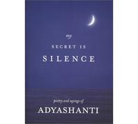 Title: My Secret Is Silence Poetry and sayings of Adyasha