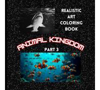 title of art books - Drawing and Painting- Realistic Art Coloring Book for kids and teens (Animal Kingdom Part 3): Draw like an Artist