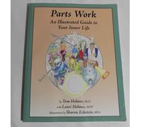 Title: Parts Work An Illustrated Guide to Your Inner Life