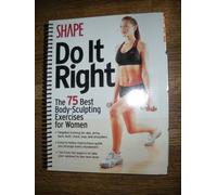 Title: Shape Do It Right The 75 Best BodySculpting Exerci