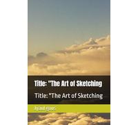 Title: "The Art of Sketching: Title: "The Art of Sketching