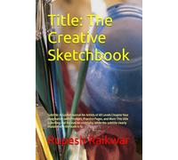 Title: The Creative Sketchbook: Subtitle: A Guided Journal for Artists of All Levels | Inspire Your Imagination with Prompts, Practice Pages, and More ... subtitle clearly explains who the book is fo