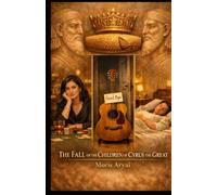 Title:The Fall of the Children of Cyrus Titel: Der Untergang der Kinder des Kyros: True Stories and Fiction - A Bilingual Literary Journey (German & English)