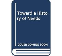 Title: Toward a History of Needs