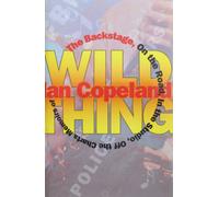 Title: Wild Thing The Backstage on the Road in the Studio