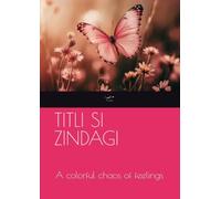 TITLI SI ZINDAGI: A colorful chaos of feelings