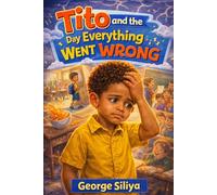 Tito and the Day Everything Went Wrong