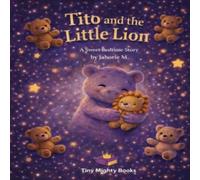 Tito and the Little Lion: A Sweet Bedtime Story