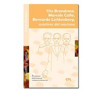 Tito Brandsma, Marcelo Callo, Bernardo Lichtenberg,: mártires del nazismo: 241 (Santos y Santas)