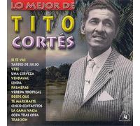 Tito Cortes - Lo Mejor de Tito Cortes
