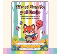 Tito el Zorrito y el Enojo: Un cuento sobre emociones para niños de 3 a 7 años | Aprende a calmarte con el truco mágico de 3 pasos