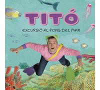Titó. Excursió al fons del mar: Llibre de cartró amb solapes (Les excursions d'en Titó)