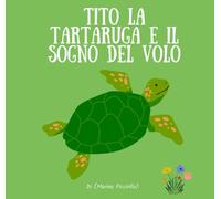 Tito la tartaruga e il sogno del volo