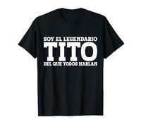 Tito - Nombre Gracioso Diciendo Tito Camiseta