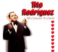 Tito Rodriguez - Mi Corazon Te Canta