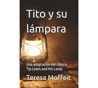 Tito y su lámpara: Una adaptación del clásico Tip Lewis and His Lamp