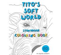 Tito's Soft World Storybook Colouring Book: Simple Large Print Designs for Kids, Adults, & Dog Lovers (Tito's World)