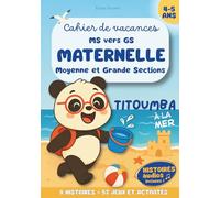 Titoumba à la mer - Cahier de vacances MS vers GS: 8 Histoires, Activités et Jeux pour Moyenne section vers Grande section maternelle, Enfants de 4-5 ans | Histoires audios en bonus