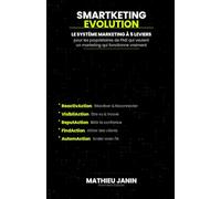Titre du livre : SMARTKETING EVOLUTION: Réinventer le marketing de votre PME à l'ère de l'intelligence artificielle - Édition Suisse Romande