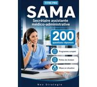 Titre pro SAMA secretaire assistante medico-administrative: 200 questions réponses, fiches de révision programme complet