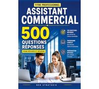Titre professionnel assistant commercial: 500 questions reponses et fich