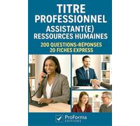 Titre Professionnel Assistant(e) Ressources Humaines: 200 questions réponses 20 fiches express pour réviser et réussir son titre professionnel assistant rh (ProForma Editions)