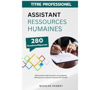 Titre Professionnel Assistant Ressources Humaines : 280 questions réponses pour vous préparez efficacement et devenir Assistant RH Certifié