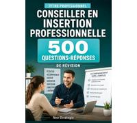 Titre professionnel conseiller en insertion professionnelle: 500 QUESTIONS-RÉPONSES et fiches de révision essentielles