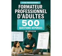 Titre professionnel formateur professionnel d'adultes: 500 questions-réponses et fiches de révision