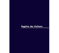 Titre : Registre des Visiteurs - Couverture Bleue: Gestion efficace des visiteurs en milieu professionnel
