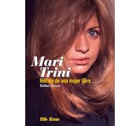 Título: Mari Trini. Retrato De Una Mujer Libre