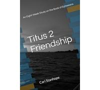 Titus 2 Friendship: An Eight-Week Study in the Book of Ephesians