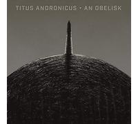 Titus Andronicus - An Obelisk [Vinilo]