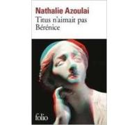 Titus N Aimait Pas Berenice (prix Liste Goncourt-le Choix De L Orient